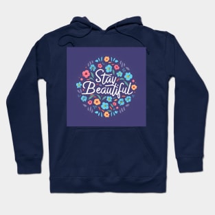 Stay beautiful Hoodie